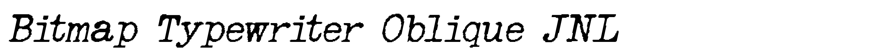 Bitmap Typewriter Oblique JNL